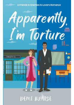 Apparently, I'm Torture