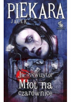 Ja, inkwizytor. Młot na czarownice