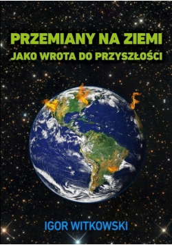 Przemiany na Ziemi jako wrota do przyszłości