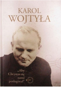 Aby Chrystus się nami posługiwał