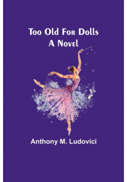 Too Old for Dolls