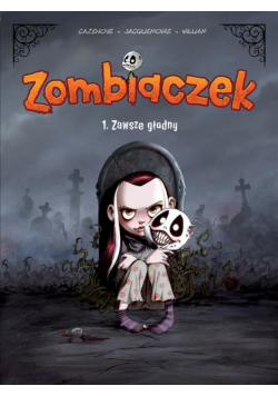 Zombiaczek T.1 Zawsze głodny