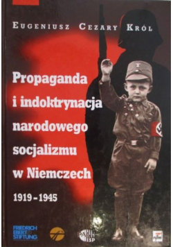Propaganda i indoktrynacja narodowego socjalizmu w Niemczech 1919  -  1945