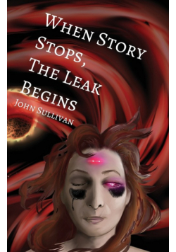 When Story Stops, the Leak Begins