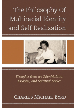 The Philosophy of Multiracial Identity and Self Realization