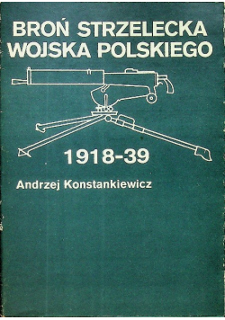 Broń strzelecka wojska polskiego 1918 - 39