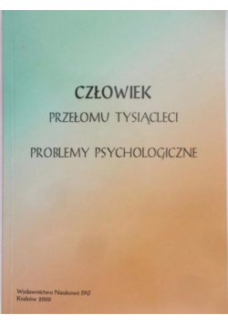 Człowiek przełomu tysiącleci problemy psychologiczne