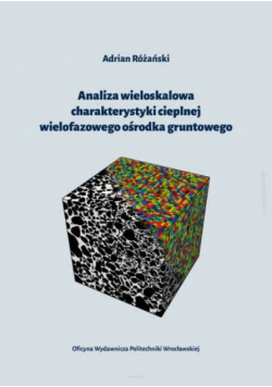 Analiza wieloskalowa charakterystyki cieplnej wielofazowego ośrodka gruntow