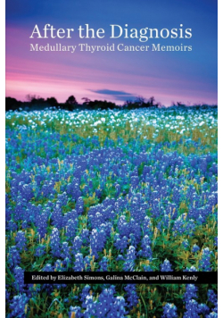 After the Diagnosis, Medullary Thyroid Cancer Memoirs