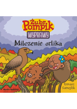 Żubr Pompik. Wyprawy. Tom 18 Milczenie orlika