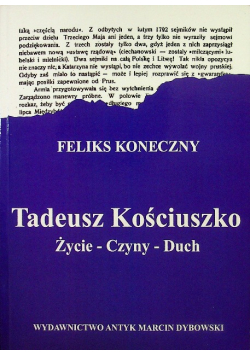 Tadeusz Kościuszko Życie Czyny Duch