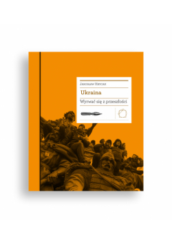 Biblioteka Europy Środka (#21). Ukraina. Wyrwać się z przeszłości