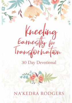 Kneeling Earnestly for Transformation