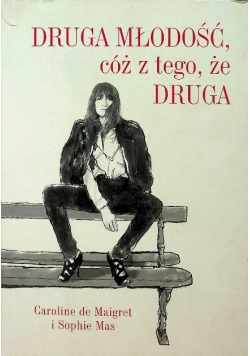 Druga młodość cóż z tego że druga