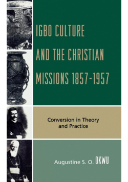Igbo Culture and the Christian Missions 1857-1957