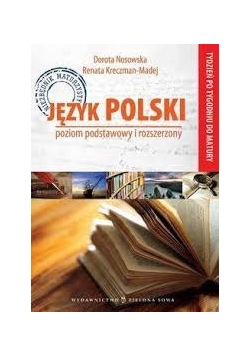 Język polski tydzień po tygodniu do matury. Poziom podstawowy i rozszerzony