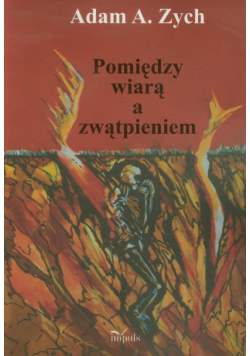 Pomiędzy wiarą i zwątpieniem
