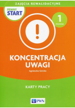 Pewny start Koncentracja uwagi Poziom 1 Karty pracy