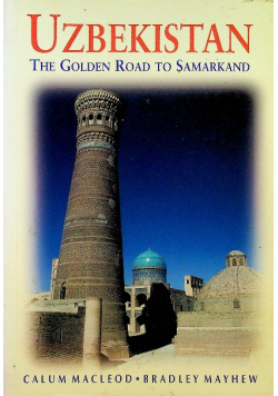 Uzbekistan The Golden Road to Samarkand