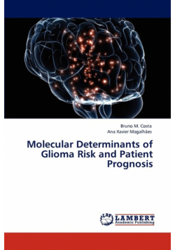 Molecular Determinants of Glioma Risk and Patient Prognosis