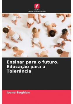 Ensinar para o futuro. Educação para a Tolerância