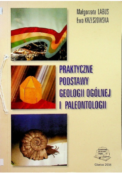 Praktyczne podstawy geologii ogólnej i paleontologii
