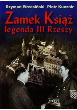 Kucznir Piotr - Zamek Książ legenda III Rzeszy + CD