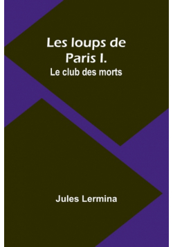 Les loups de Paris I. Le club des morts