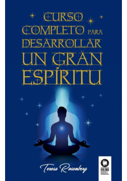 Curso completo para desarrollar un Gran Espíritu