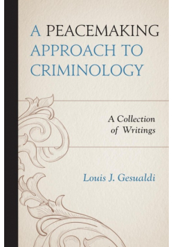 A Peacemaking Approach to Criminology