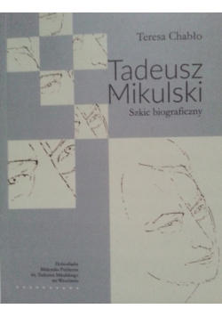 Tadeusz Mikulski Szkic Biograficzny Chabło
