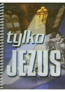 Tylko Jezus Śpiewnik