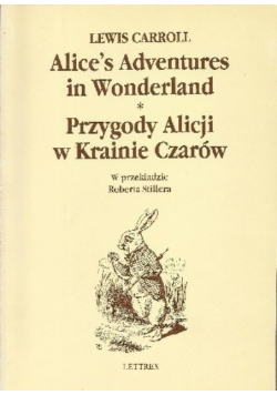 Alices Adventures in Wonderland. Przygody Alicji w Krainie Czarów