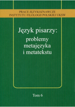Język pisarzy problemy metajęzyka i metatekstu