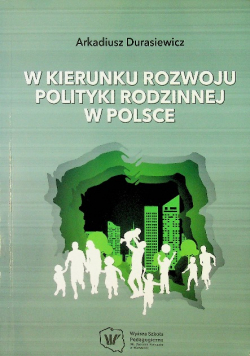 W kierunku rozwoju polityki rodzinnej w Polsce