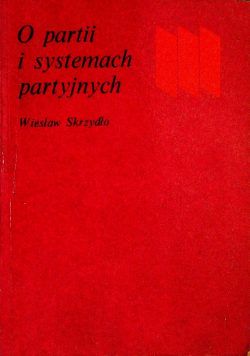 O partii i systemach partyjnych