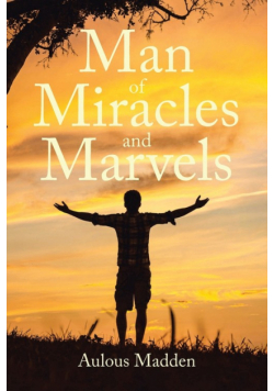 Man of Miracles and Marvels