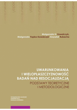 Uwarunkowania i wielopłaszczyznowość badań nad resocjalizacją