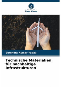 Technische Materialien für nachhaltige Infrastrukturen