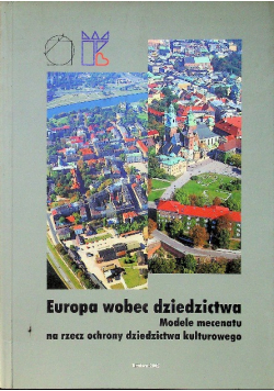 Europa wobec dziedzictwa modele mecenatu na rzecz ochrony dziedzictwa kulturowego