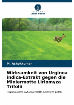Wirksamkeit von Urginea indica-Extrakt gegen die Miniermotte Liriomyza Trifolii