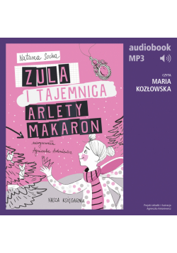 Zula i tajemnica Arlety Makaron (t. 4)