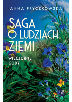 Wieczorne gody. Saga o ludziach ziemi. Tom 3