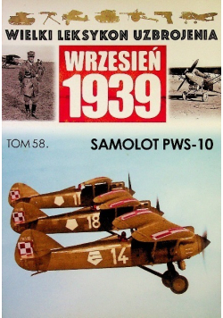 Wielki leksykon uzbrojenia Wrzesień 1939 Tom 58 Samolot PWS 10