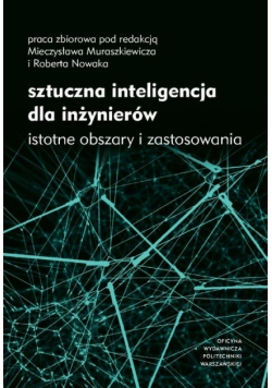 Sztuczna inteligencja dla inżynierów. Istotne obszary i zastosowania