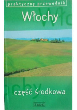 Praktyczny przewodnik Włochy część środkowa