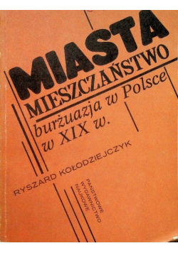 Miasta Mieszczaństwo burżuazja w Polsce w XIX w
