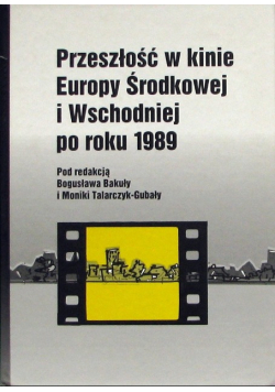 Przeszłość w kinie Europy środkowej i wschodniej po roku 1989