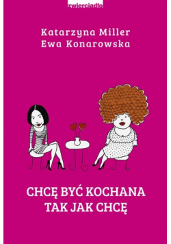 Chcę być kochana tak jak chcę