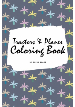 Tractors, Planes and Cars Coloring Book for Children (6x9 Coloring Book / Activity Book)